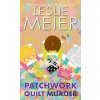 Patchwork Quilt Murder - Leslie Meier