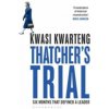 Thatcher's Trial (Kwasi Kwarteng)(Brožovaná)
