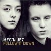 Meg'n Jez - Follow It Down