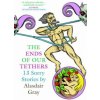 Ends Of Our Tethers: Thirteen Sorry Stories (Alasdair Gray)(Brožovaná)