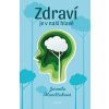 Zdraví je v naší hlavě - Jarmila Mandžuková
