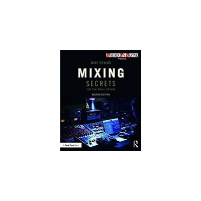 Mixing Secrets for the Small Studio Senior Mike Paperback