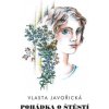 Pohádka o štěstí - Javořická Vlasta