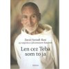 Len cez Teba som to ja - David Steindl-Rast