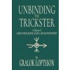 Unbinding the Trickster