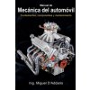 Manual de mecánica del automóvil: Fundamentos, componentes y mantenimiento (Ing Miguel D'Addario)(Brožovaná)