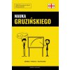 Nauka Gruzińskiego - Szybko / Prosto / Skutecznie (Pinhok Languages)(Brožovaná)
