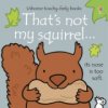 That's not my squirrel... (Fiona Watt)(Leporelo)