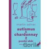 Autismus & Chardonnay: Pozdní sběr - Martin Selner