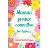 Maman, je veux connaître ton histoire (Casey Parker)(Brožovaná)