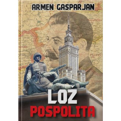 LOŽ POSPOLITA Poľská rusofóbia - Armen GASPARJAN