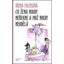 Co žena nikdy neřekne a muž nikdy neudělá