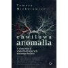 Chwilowa anomalia. O chorobach współistniejących naszego świata