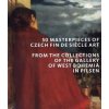 50 masterpieces of Czech Fin de Siecle Art from the Collections of the Gallery of West Bohemia in Pilsen - Kolektiv autorů