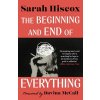 The Beginning and End of Everything: with a foreword by Davina McCall