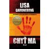 Chyť ma - Lisa Gardnerová