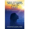 Soul Lessons from the Light: How Spiritually Transformative Experiences Changed My Life