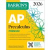 AP Precalculus Premium, 2026: Prep Book with 3 Practice Tests + Comprehensive Review + Online Practice