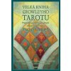 Velká kniha Crowleyho tarotu - Arrien Angeles