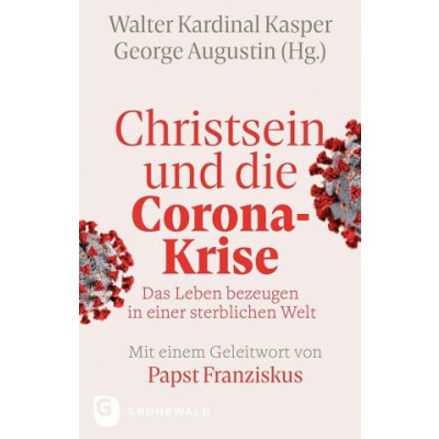 Christsein und die Corona-Krise - Das Leben bezeugen in einer sterblichen Welt