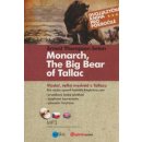 Monarch, The Big Bear of Tallacu Vladař, velký medvěd z Tallacu