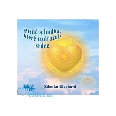 Písně a hudba, které uzdravují srdce - Zdenka Blechová