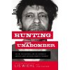 Hunting the Unabomber: The Fbi, Ted Kaczynski, and the Capture of Americas Most Notorious Domestic Terrorist (Wiehl Lis)