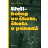 Wellbeing ve škole, škola v pohodě - Jaroslava Ševčíková