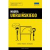 Nauka Ukraińskiego - Szybko / Prosto / Skutecznie