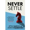 Never Settle - Attia Qureshi