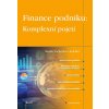 Finance podniku: Komplexní pojetí - Marek Vochozka