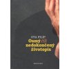 Osmý, čili nedokončený životopis - Ota Filip
