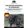 Volontari spagnoli in Germania durante la Seconda Guerra Mondiale - Vol. 2 (Eduardo Manuel Gil Martínez)(Brožovaná)