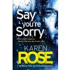 Say You're Sorry (The Sacramento Series Book 1) - Karen Rose