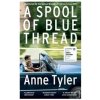 A Spool of Blue Thread - Tylerová Anne