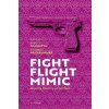 Fight, Flight, Mimic Identity Mimicry in Conflict (Hardback) (Pevná)