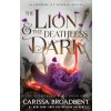 The Lion and the Deathless Dark (Carissa Broadbent)(Brožovaná)