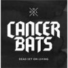 Cancer Bats - Dead Set On Living / 2CD [2 CD]
