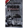 Tiger v bahně - Carius Otto