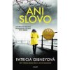 Ani slovo - Patricia Gibneyová