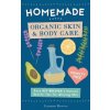Homemade Organic Skin & Body Care: Easy DIY Recipes and Natural Beauty Tips for Glowing Skin (Carmen Reeves)(Brožovaná)
