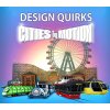 Cities in Motion: Design Quirks