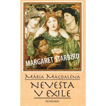 Mária Magdaléna Nevesta v exile - Margaret Starbird