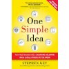 One Simple Idea, Revised and Expanded Edition: Turn Your Dreams into a Licensing Goldmine While Letting Others Do the Work