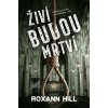 Živí budou mrtví - Hill, Roxann