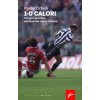 1-0 calori. Perugia-Juventus, apoteosi del calcio italiano (Paolo Ortelli)(Brožovaná)