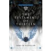 The Testament of Thirteen (Sara M Schaller)(Brožovaná)