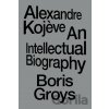 Alexandre Kojeve - Boris Groys