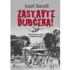 IKAR Bratislava Zastavte Dubčeka! (slovensky) (Banáš Jozef)