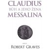 Claudius bůh a jeho manželka Messalina - Graves Robert